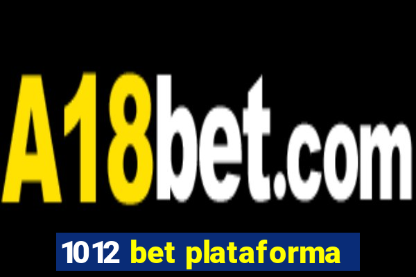 1012 bet plataforma